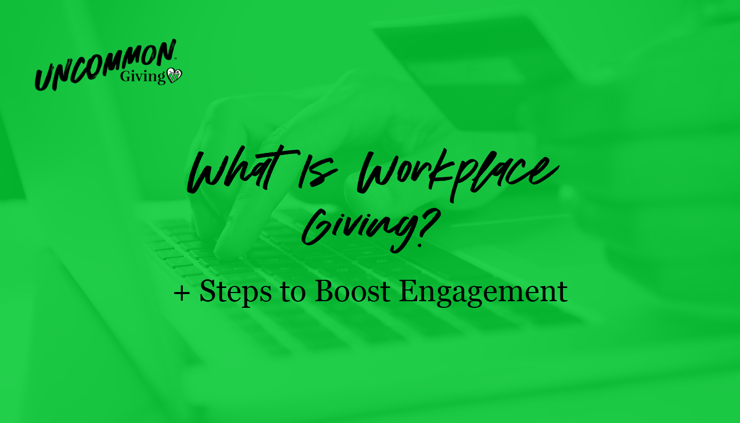 The article’s title, “What Is Workplace Giving + Steps to Boost Engagement,” overlaid atop someone typing their payment information into a laptop.