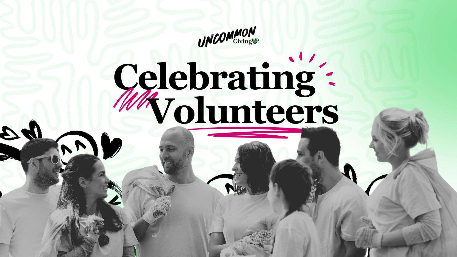 The text, "Celebrating Volunteers," over a group of volunteers cleaning up a community.