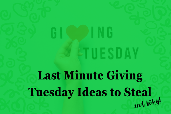 Uncommon Giving's last minute Giving Tuesday ideas for credit unions and banks to steal