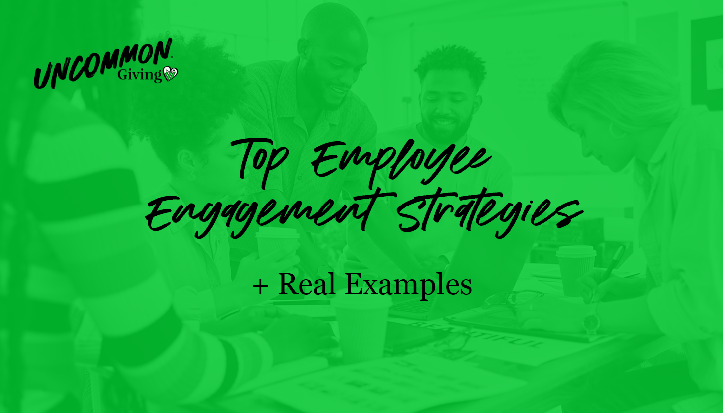 The article’s title, “Top Employee Engagement Strategies + Real Examples”